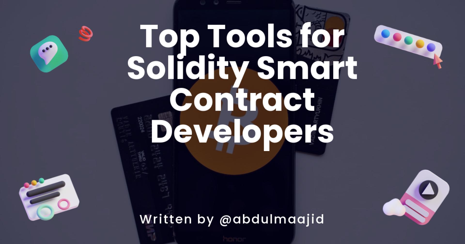 Top Tools for Solidity Smart Contract Developers