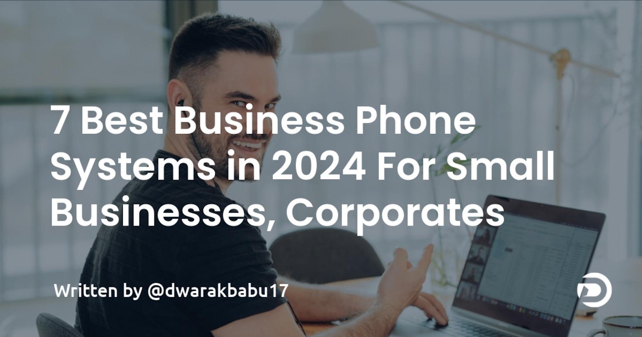 7 Best Business Phone Systems in 2024 For Small Businesses, Corporates & Call Centres