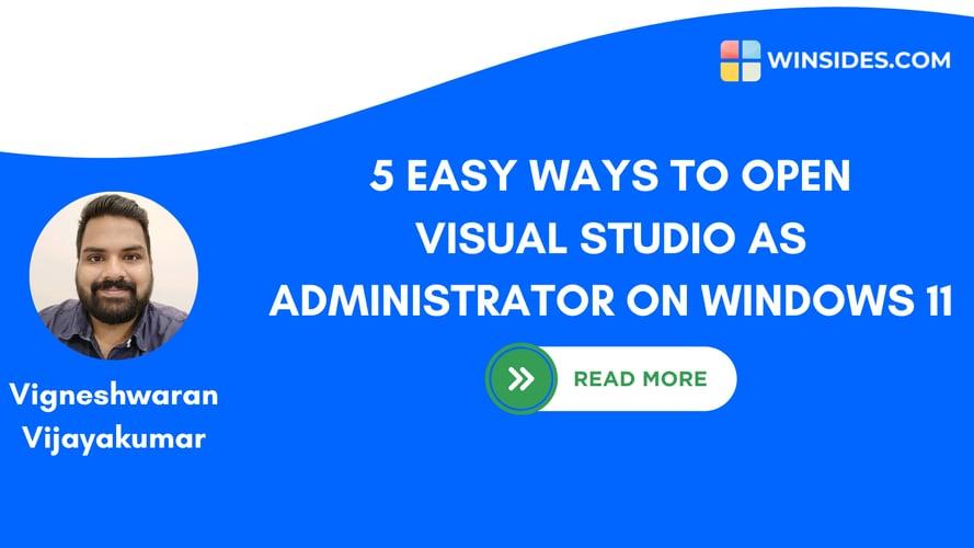 4+ Ways to Run Visual Studio as Administrator on Windows 11