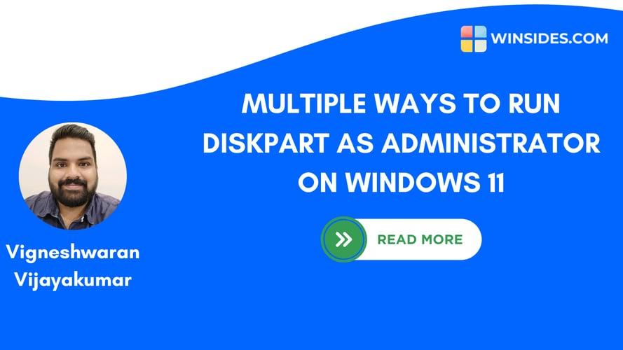 How to Run DiskPart as Administrator on Windows 11? 4 Easy Ways!