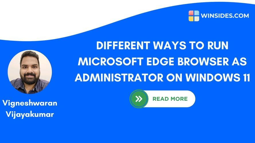 How to Run Edge as Administrator on Windows 11? 5+ Best Ways!