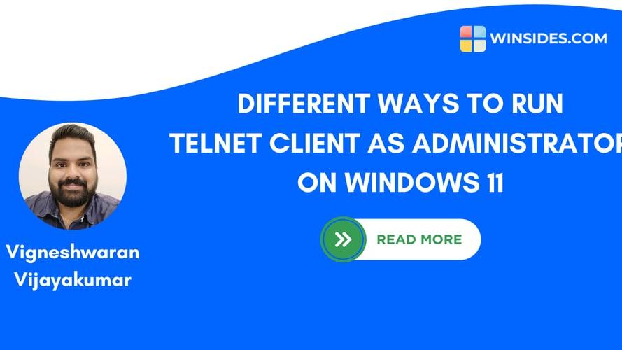 How to Run Telnet Client as Administrator on Windows 11? 4 Easy Ways!