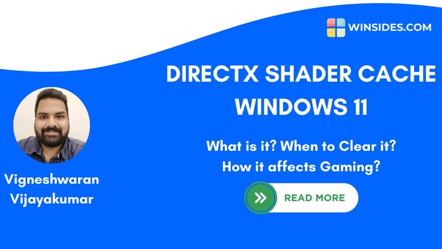 What is DirectX Shader Cache on Windows 11 OS?