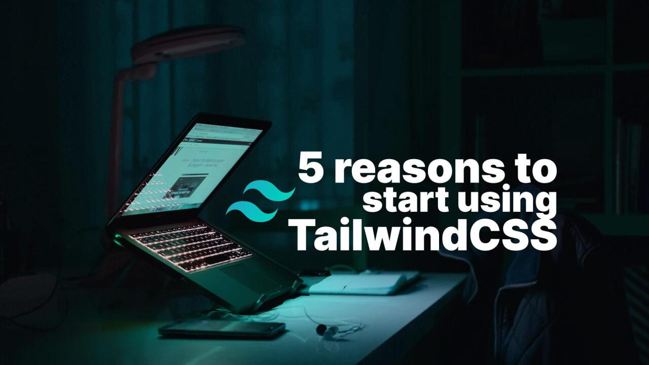 5 reasons to start using TailwindCSS - DevDojo