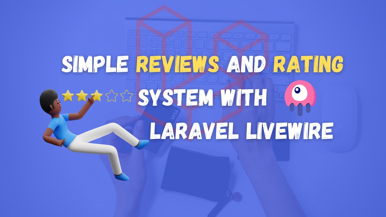 How to Build a Simple Reviews and Rating System with Livewire and Jetstream?