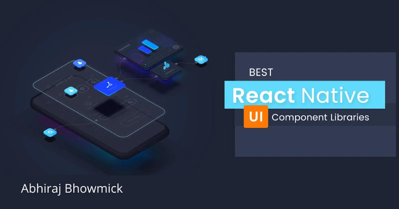 10 React Native UI libraries to spice up your apps