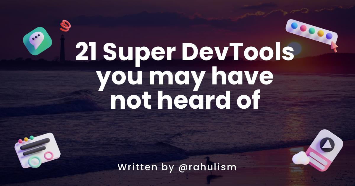 21+ Super DevTools you may have not heard of