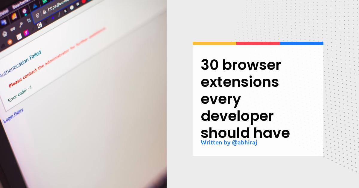 30 browser extensions every developer should have