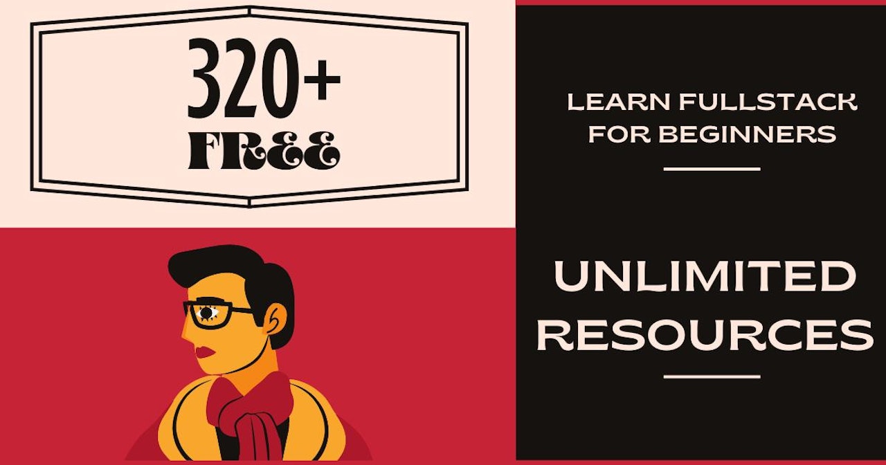 320+ free resources for learning fullstack, frontend and backend
