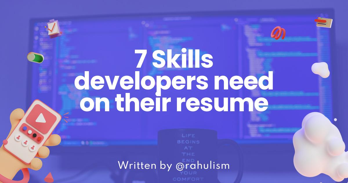 7 Skills developers need on their resume
