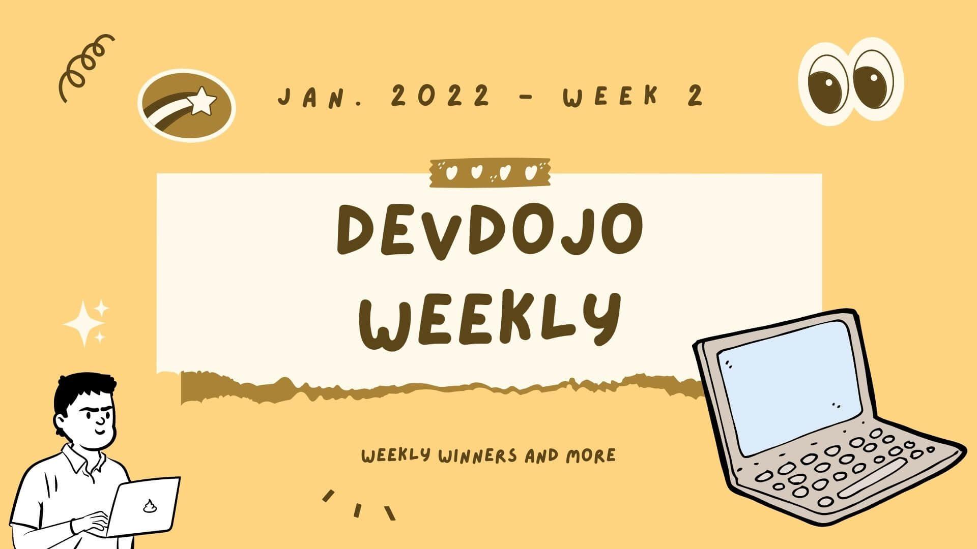 DevDojo Weekly - Jan 2022 - Week 2