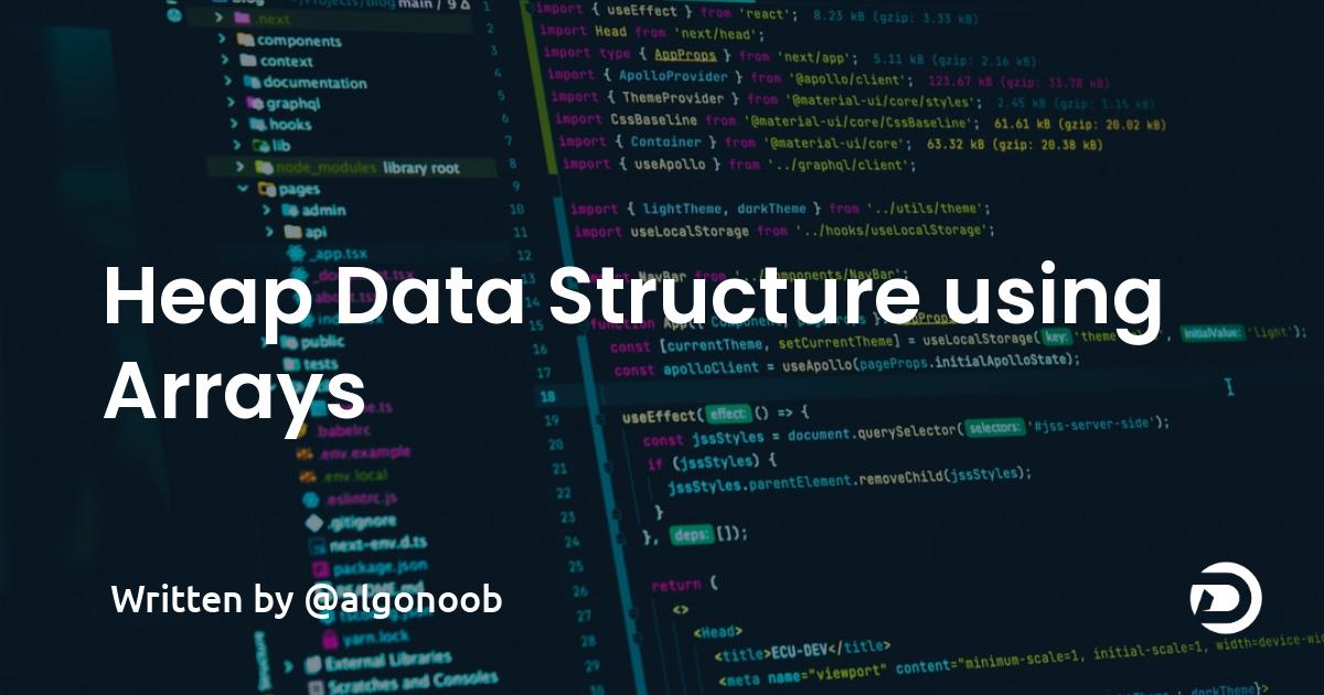 Heap Data Structure using Arrays
