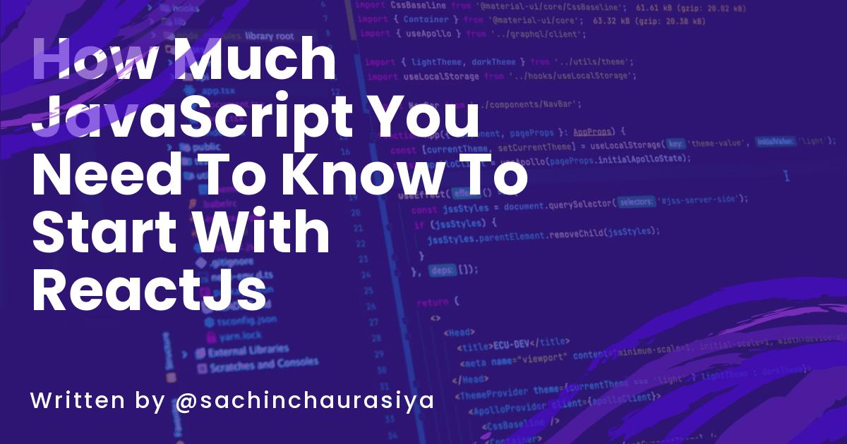 How Much JavaScript You Need To Know To Start With ReactJs
