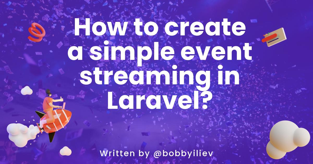 How to create a simple event streaming in Laravel?
