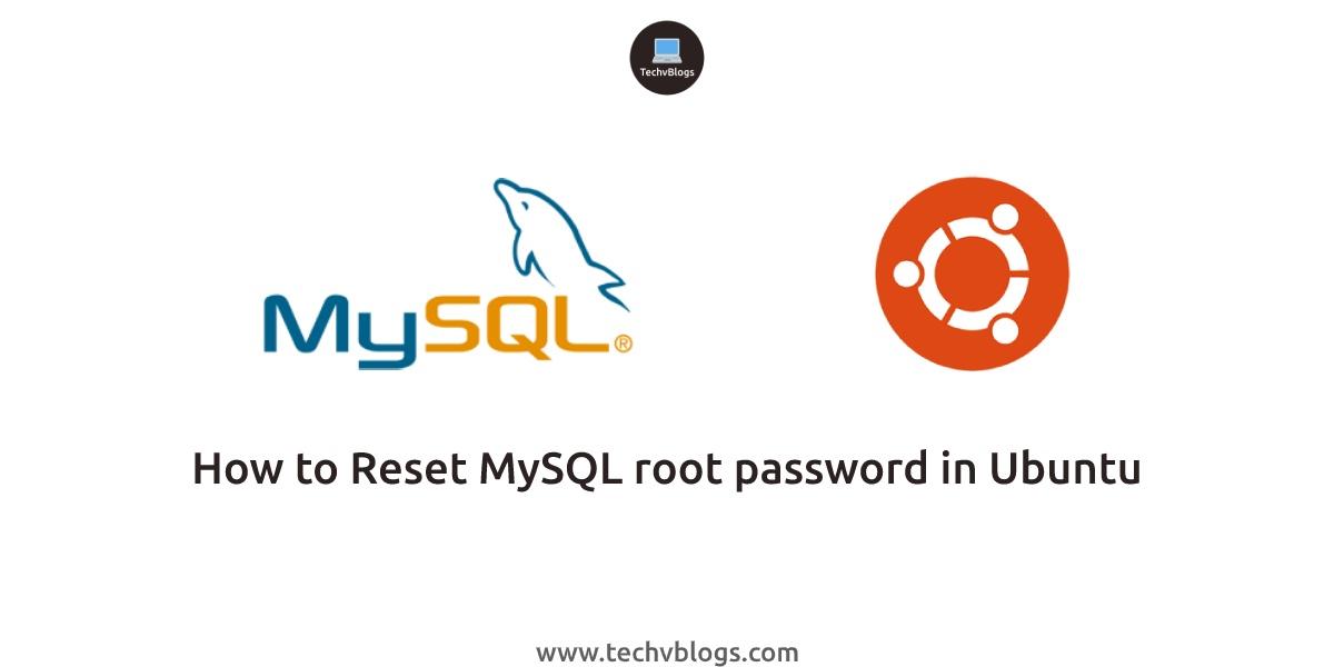 How to Reset MySQL root password in Ubuntu