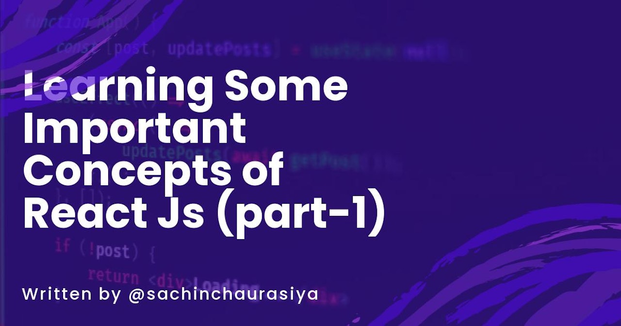 Learning Some Important Concepts of React Js (part-1)