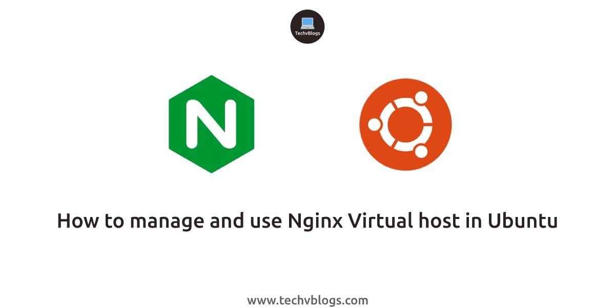How to manage and use Nginx Virtual host in Ubuntu