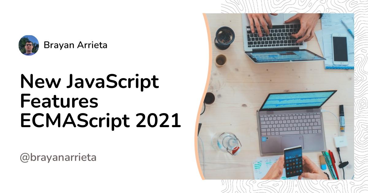 New JavaScript Features ECMAScript 2021