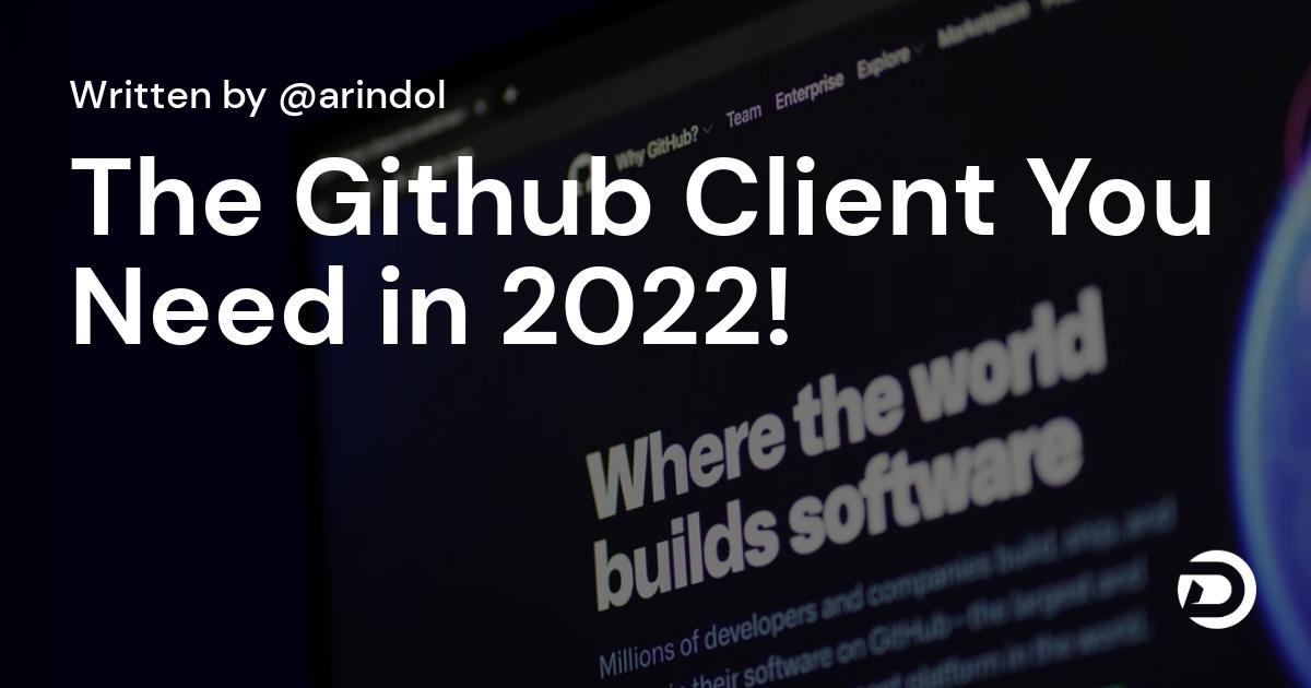 The Github Client You Need in 2022!
