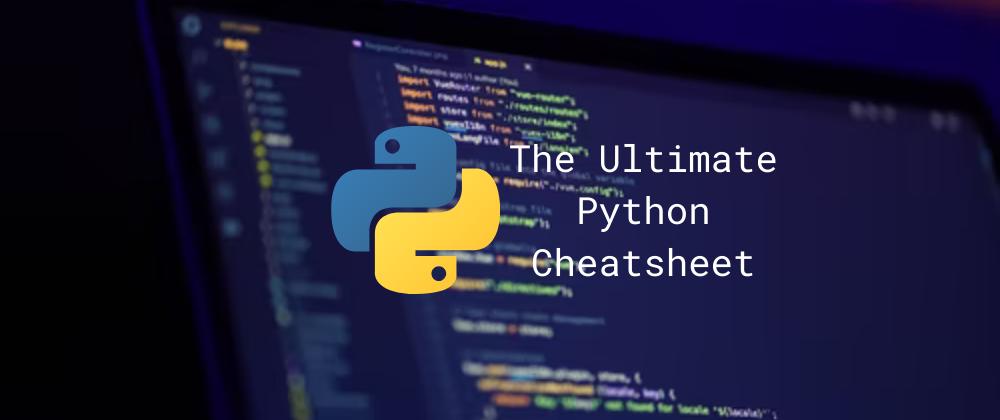 The ultimate Python Cheatsheet