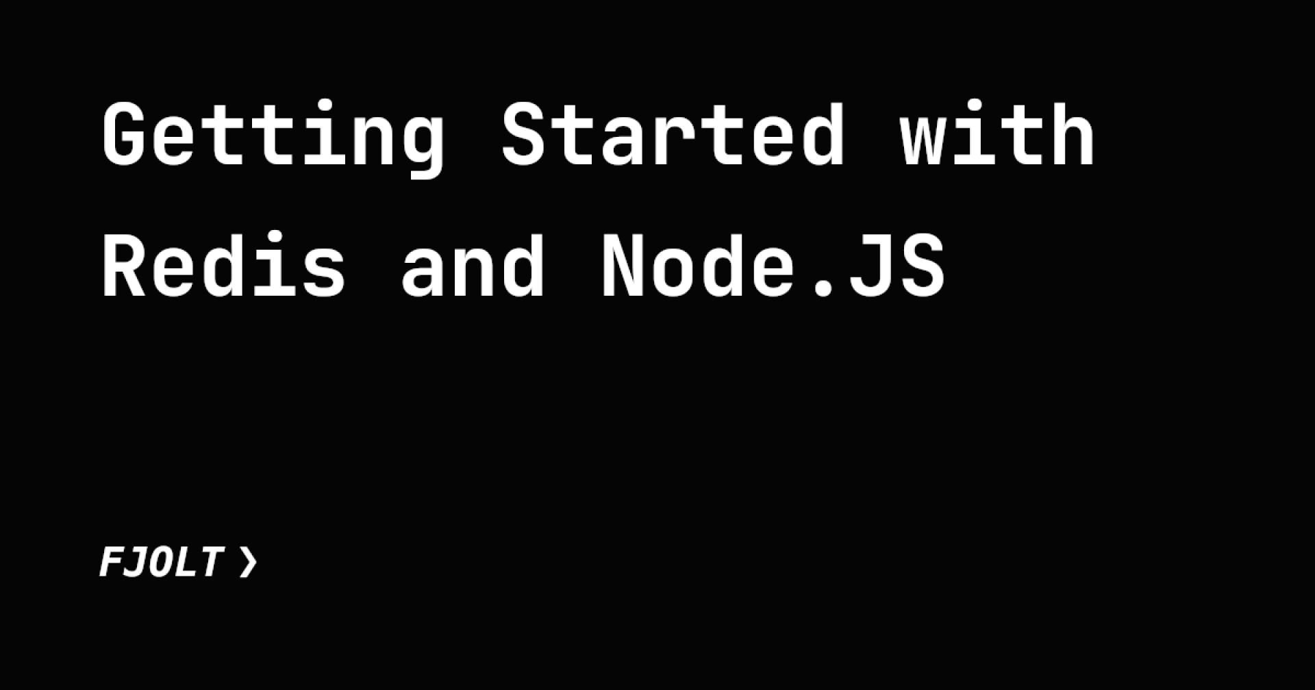 Getting Started with Redis and Node.JS