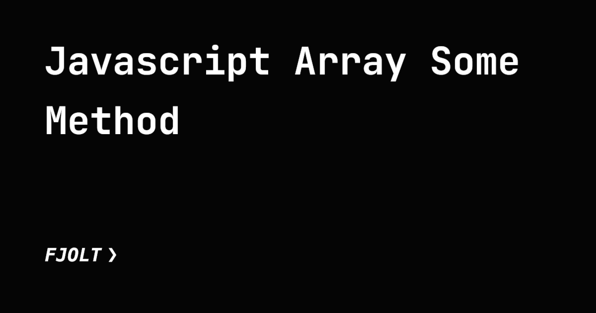 Javascript Array Some Method