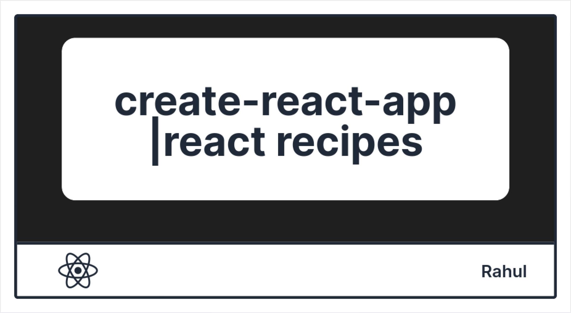 Learn react in 2023 (what is create-react-app) | React Recipes