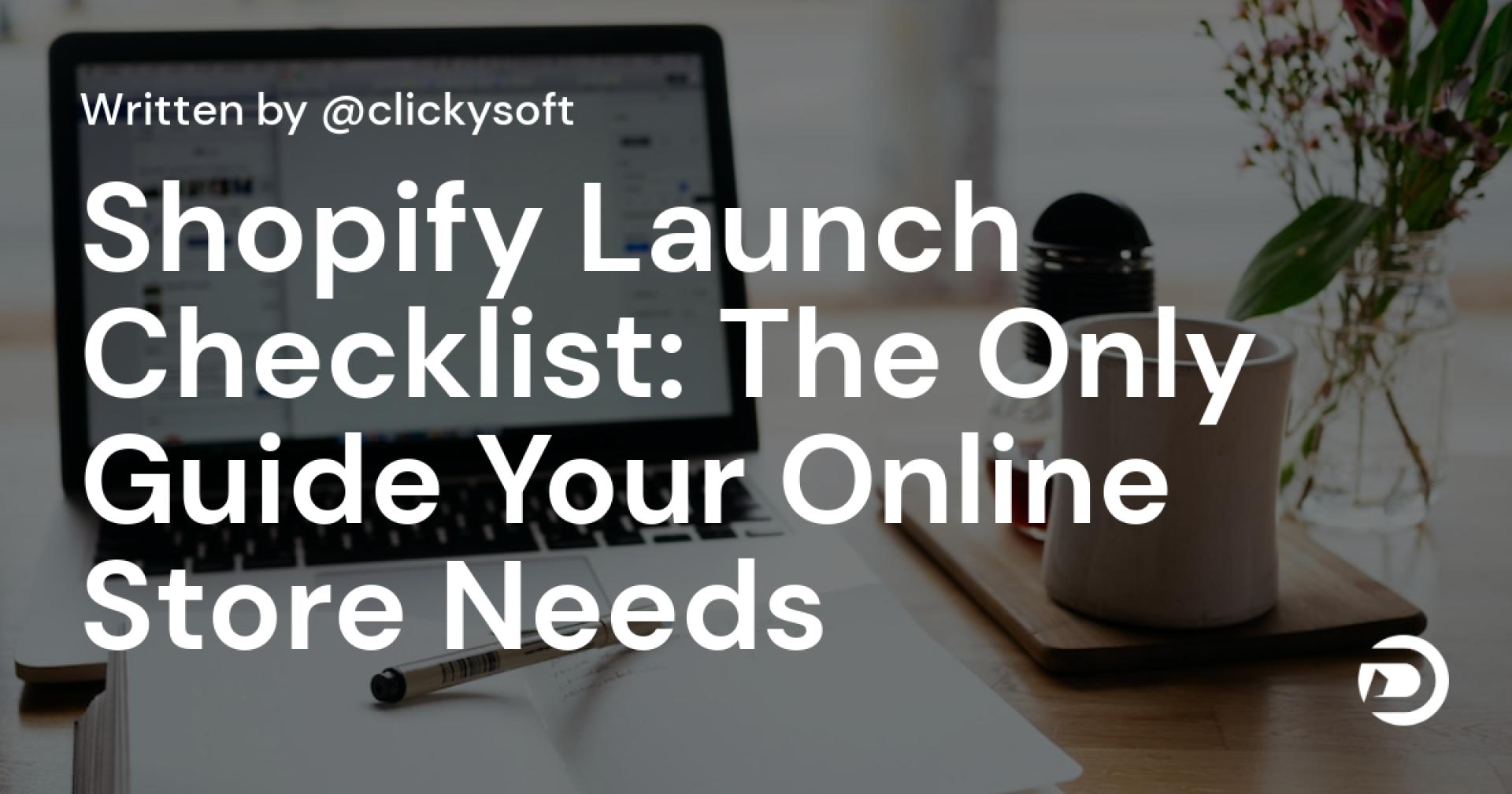 Shopify Launch Checklist: The Only Guide Your Online Store Needs