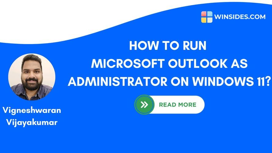 3 Easy ways to Run Microsoft Outlook as Administrator on Windows 11