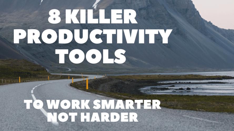 8 Killer Productivity Tools to Work Smarter not Harder 🔥🧙‍♂️