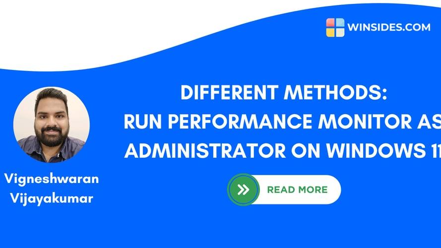 How to Run Performance Monitor as Administrator on Windows 11? 3+ Best Ways!