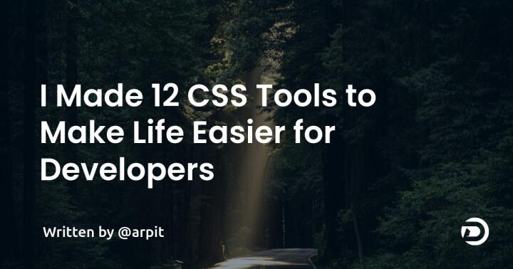 I Made 12 CSS Tools to Make Life Easier for Developers - DevDojo