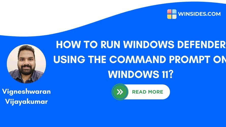 Run Windows Defender Scan via Command Prompt on Windows 11