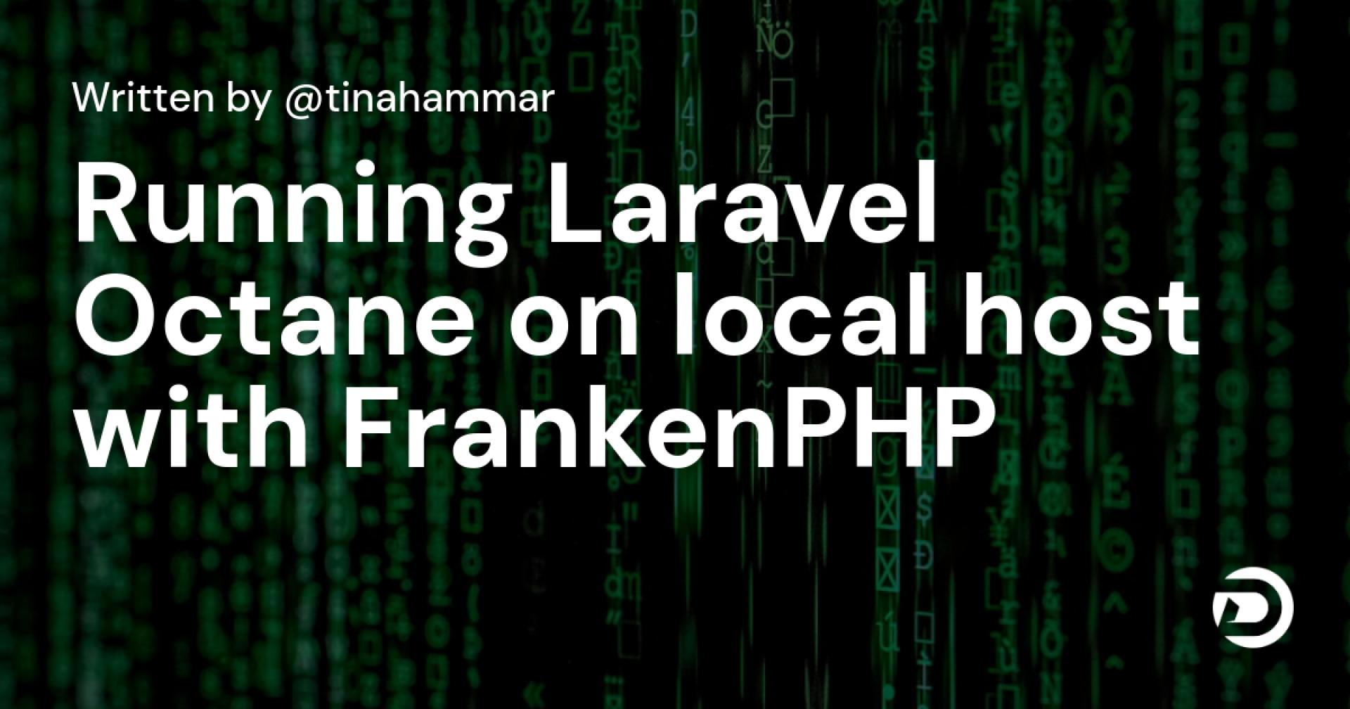 Running Laravel Octane on local host with FrankenPHP & Laravel Herd