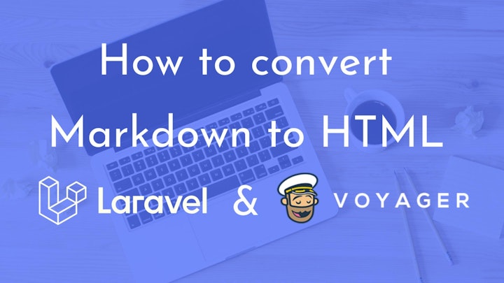 How To Convert Markdown To HTML In Laravel And Voyager How to convert markdown to html in laravel and voyager