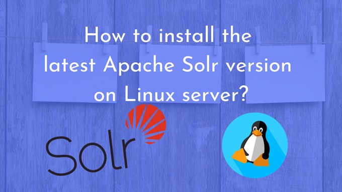 how-to-install-the-latest-apache-solr-version-on-linux-server