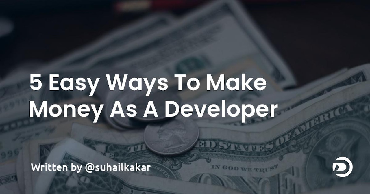 5 Easy Ways To Make Money As A Developer