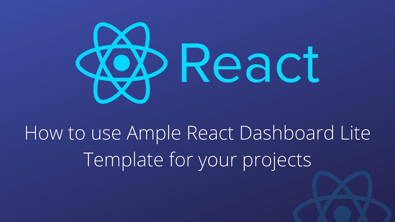 ​​How to use Ample React Dashboard Lite Template for your projects