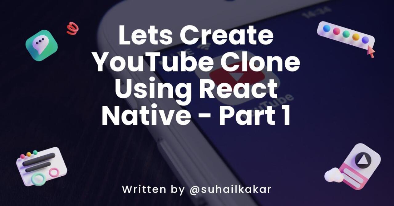 Let's Create YouTube Clone Using React Native - Part 1 - DevDojo