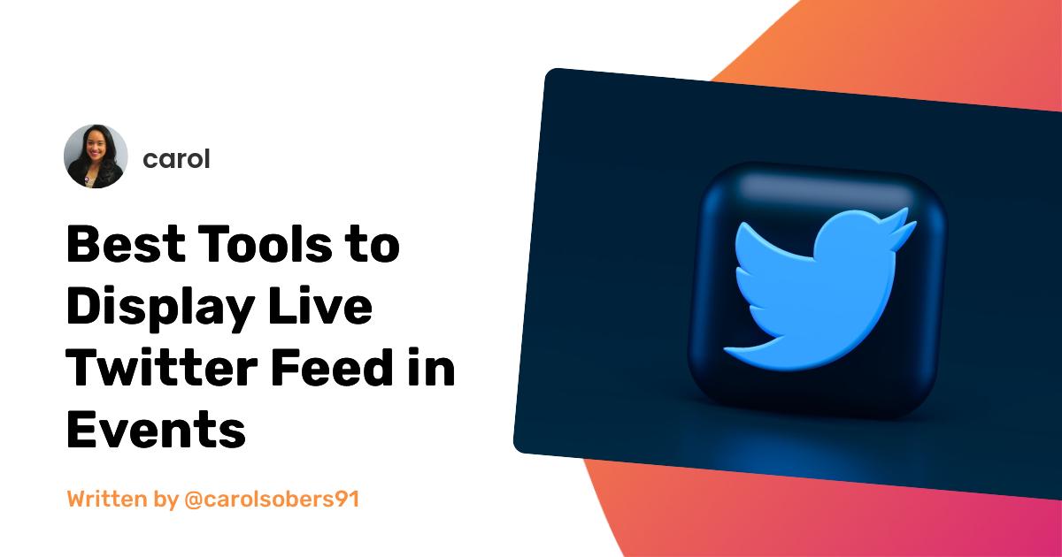 Best Tools to Display Live Twitter Feed in Events