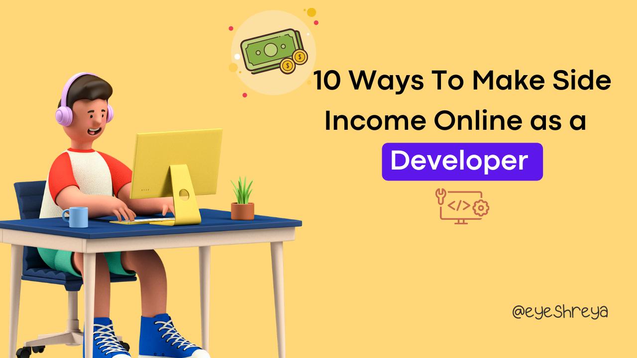 10+ Ways To Make Side Income Online as a Developer 