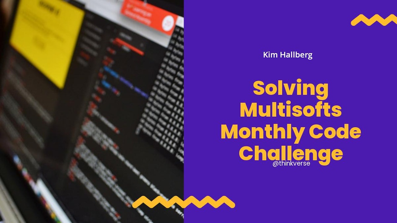 Solving Multisoft's Monthly Code Challenge