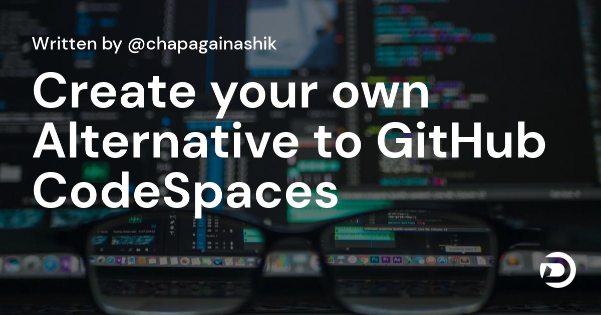 Create your own Alternative to GitHub CodeSpaces
