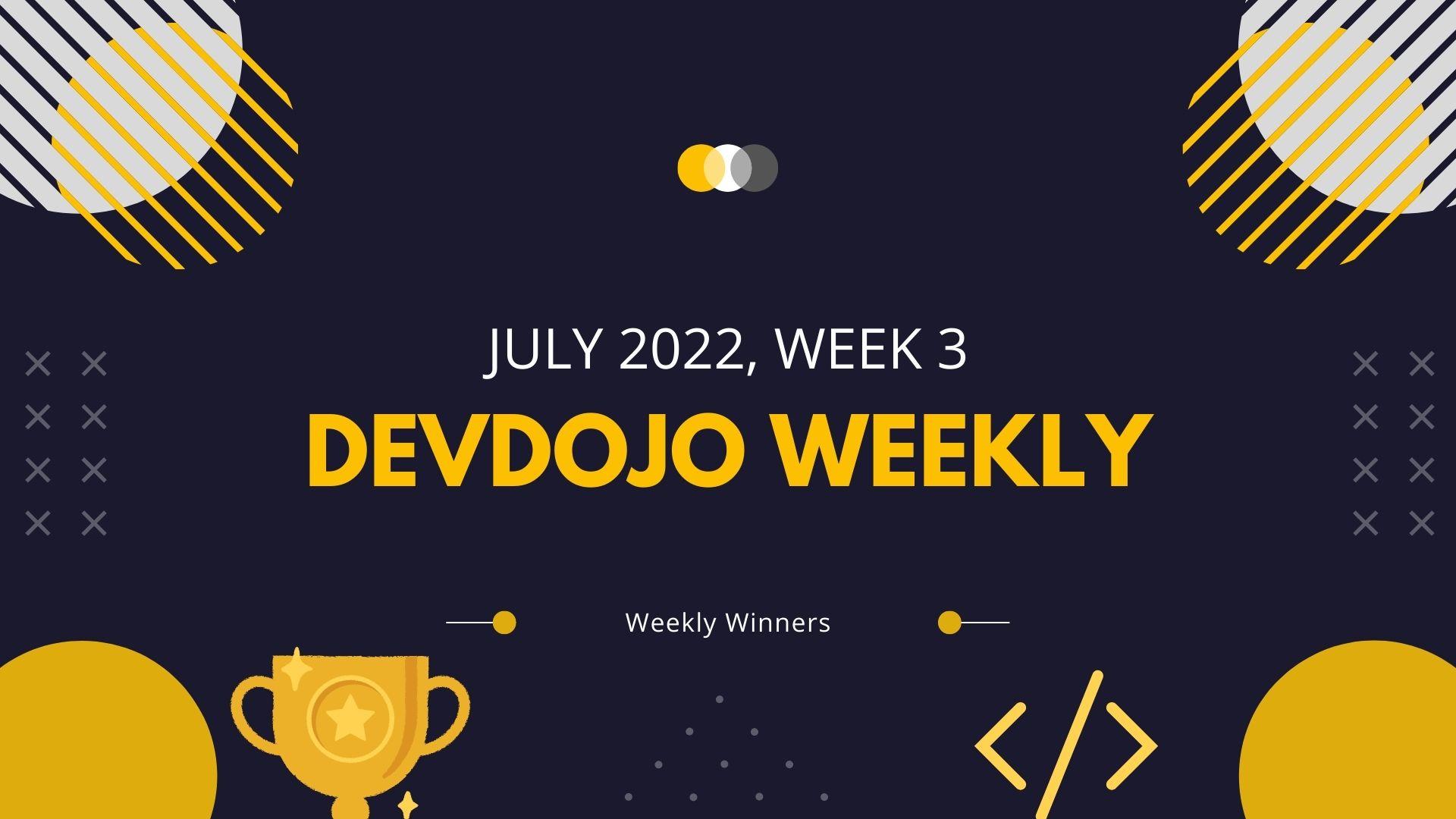 DevDojo Weekly - July 2022 - Week 3