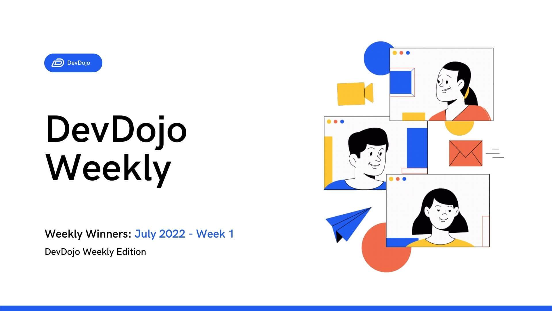DevDojo Weekly - July 2022 - Week 1