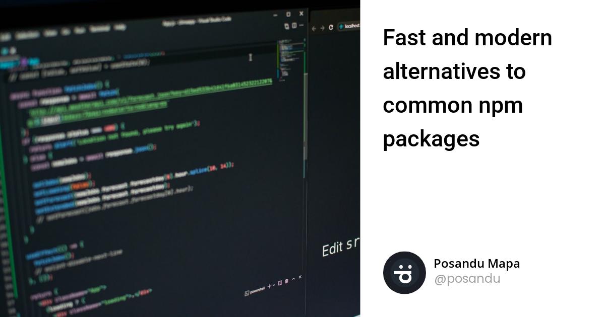  Fast and modern alternatives to common npm packages