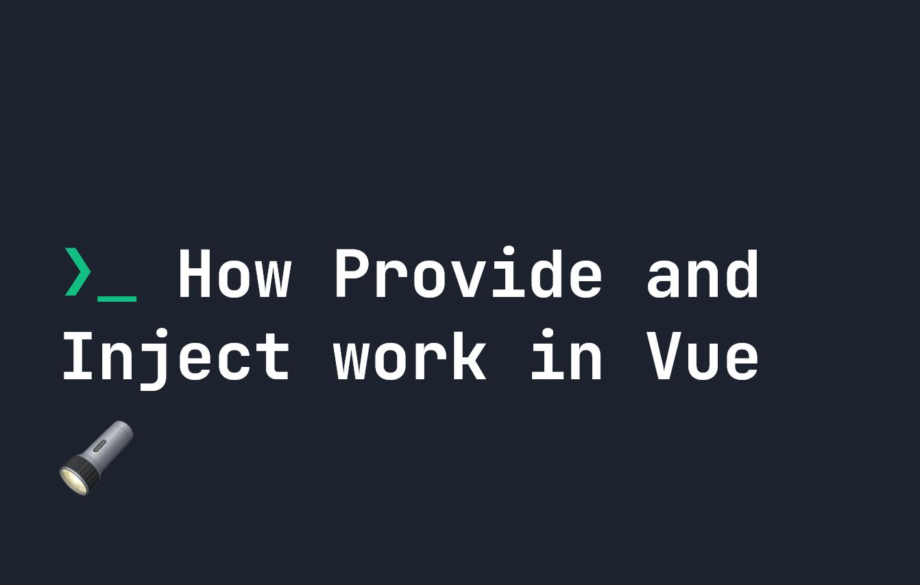 How Provide and Inject work in Vue