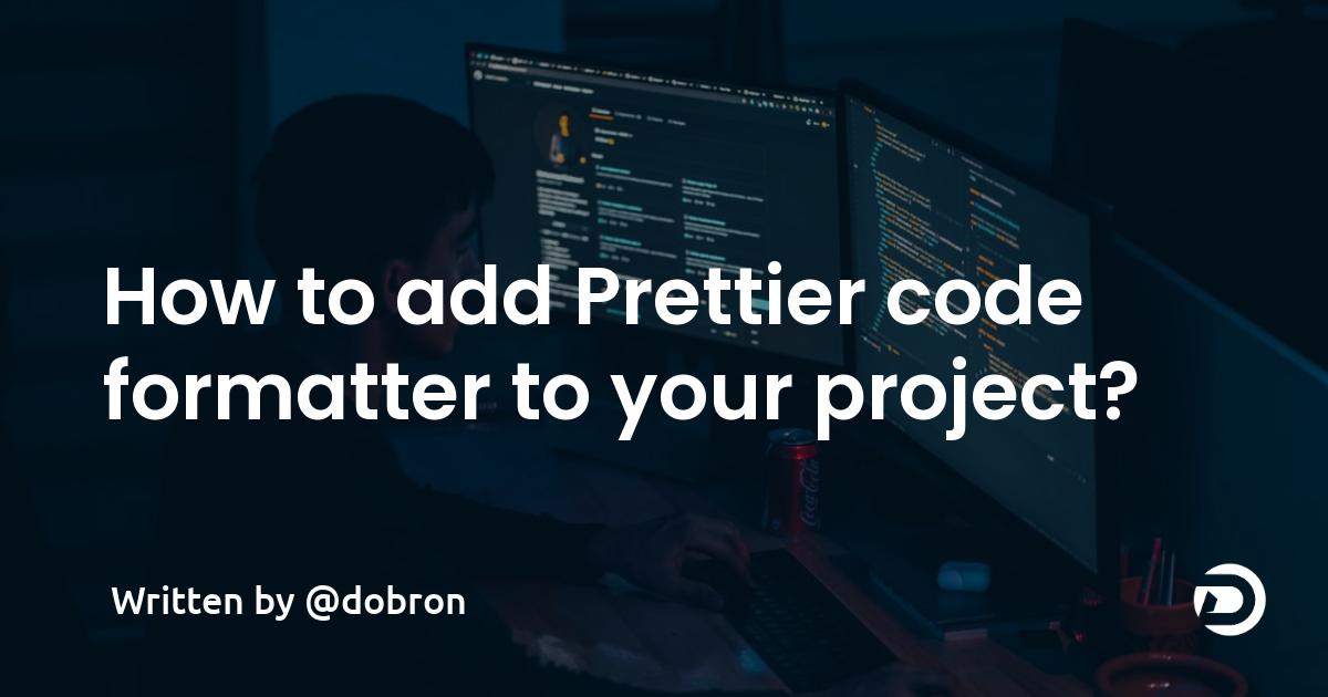 How to add Prettier code formatter to your project?
