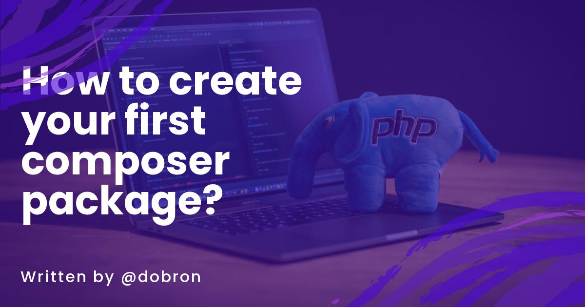 How to create your first composer package? 🐘