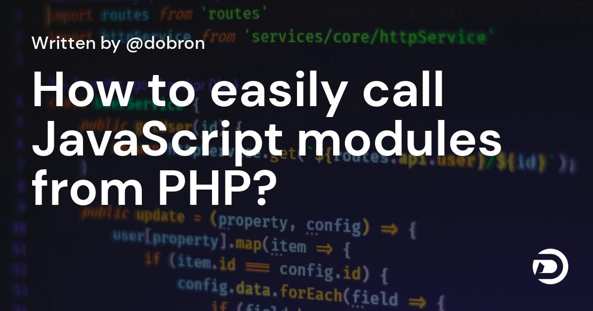 How to easily call JavaScript modules from PHP?